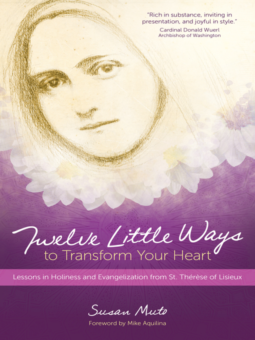 Title details for Twelve Little Ways to Transform Your Heart by Susan Muto - Available